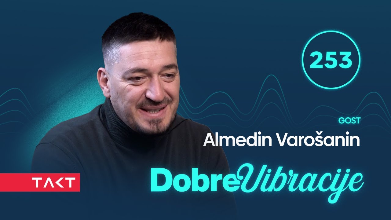 Almedin Varošanin | Dobre vibracije 253 - YouTube