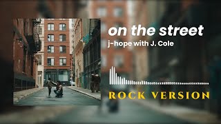 j-hope on the street with J. Cole (Rock Version/Rock Cover/Band Version)