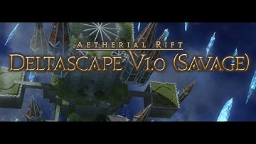 Deltascape V1.0: Savage (O1S) Clear - Scholar PoV