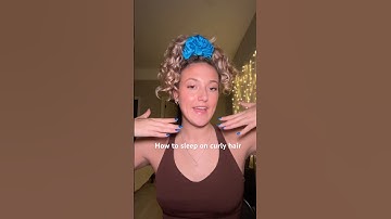 HOW TO SLEEP ON CURLY HAIR SO IT LASTS OVERNIGHT