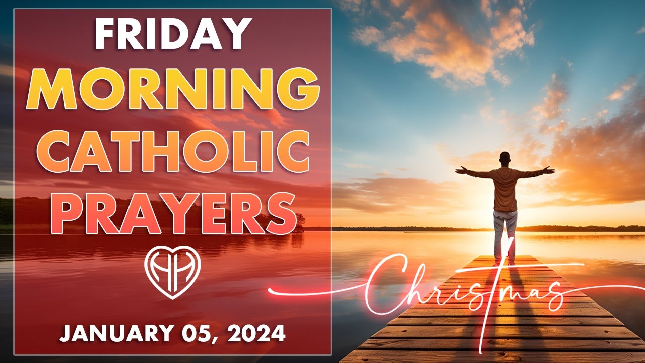 Friday Morning Catholic Prayers Christmas Octave • Start Your Day Here • JAN 05 HALF HEART