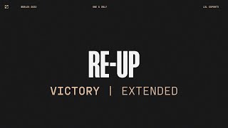 Worlds 2022 | Victory | Re-Up | Extended Version