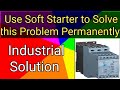 Use of Soft Starter| Why use Soft Starter| What is soft starter
