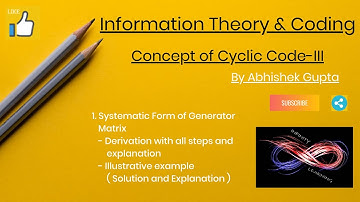 Concept of Cyclic Code - III | Information Theory & Coding | Abhishek Gupta