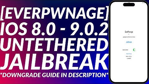 EverPwnage Untethered Jailbreak iOS 8.0 - 9.0.2 for Legacy Devices | iOS 8.4.1 Untethered Jailbreak