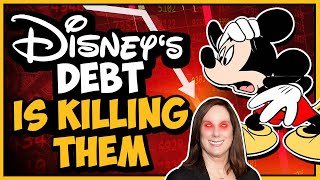 Disney's Massive Debt is KILLING Them