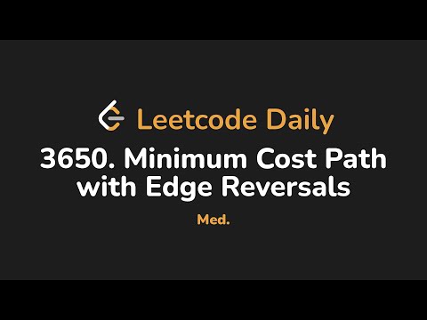 3650. Minimum Cost Path with Edge Reversals | Leetcode Daily - Python