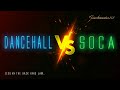 SOCA VS DANCEHALL, HITS, OF 2020/2021 SOCA & DANCEHALL MIXTAPE