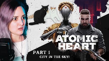 CITY IN THE SKY! | Atomic Heart Part 1