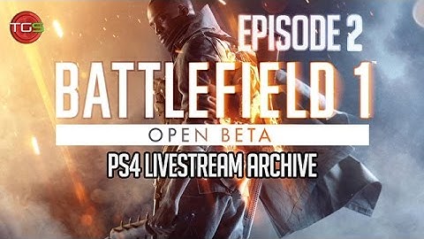 Battlefield 1 Open Beta - PS4 Stream (Let