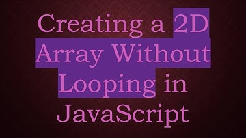 Creating a 2D Array Without Looping in JavaScript