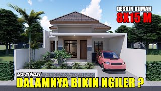 DESAIN RUMAH 8X15 M DENGAN 3 KAMAR, DALAMNYA BIKIN NGILER