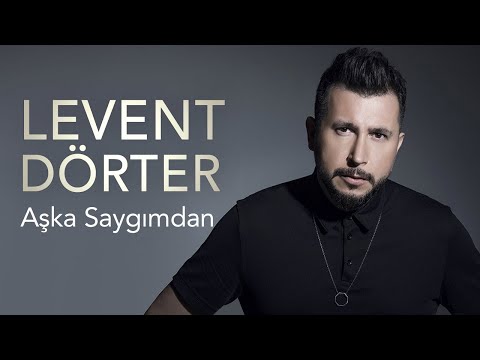 Levent Dörter - Aşka Saygımdan