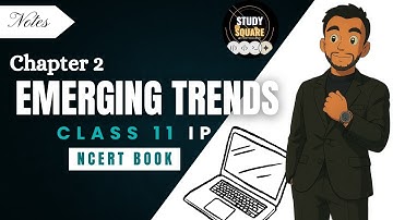 Chapter 2: Emerging Trends | NCERT | Class 11 IP | Riday Sir