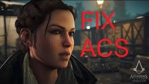 Fix All Assassin Creed Cyndicate erreurs crash   lag  exe stoped