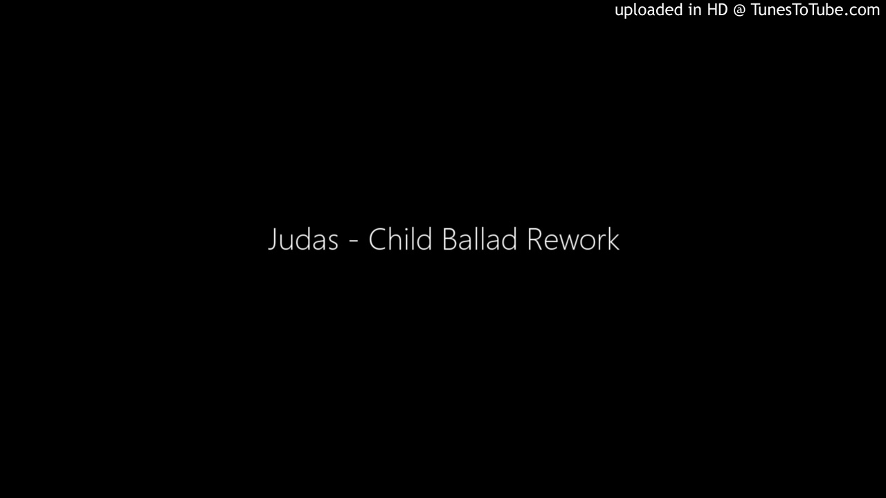 Judas Child Ballad Rework YouTube