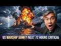 BREAKING: US Warship Sunk in Red Sea — Next 72 Hours Will Decide WAR
