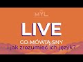 LIVE: Co mówią SNY i jak zrozumieć ich język?