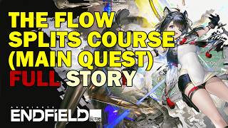 The Flow Splits Course FULL QUEST VOICED Arknights Endfield