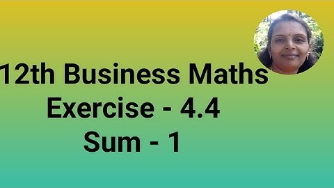 12th Business Maths|Exercise 4.4|Sum 1