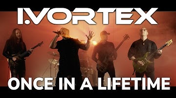 I.Vortex: Once in a Lifetime (Official Video)