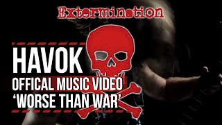 Havok, &#39;Worse Than War&#39; - Official Music Video