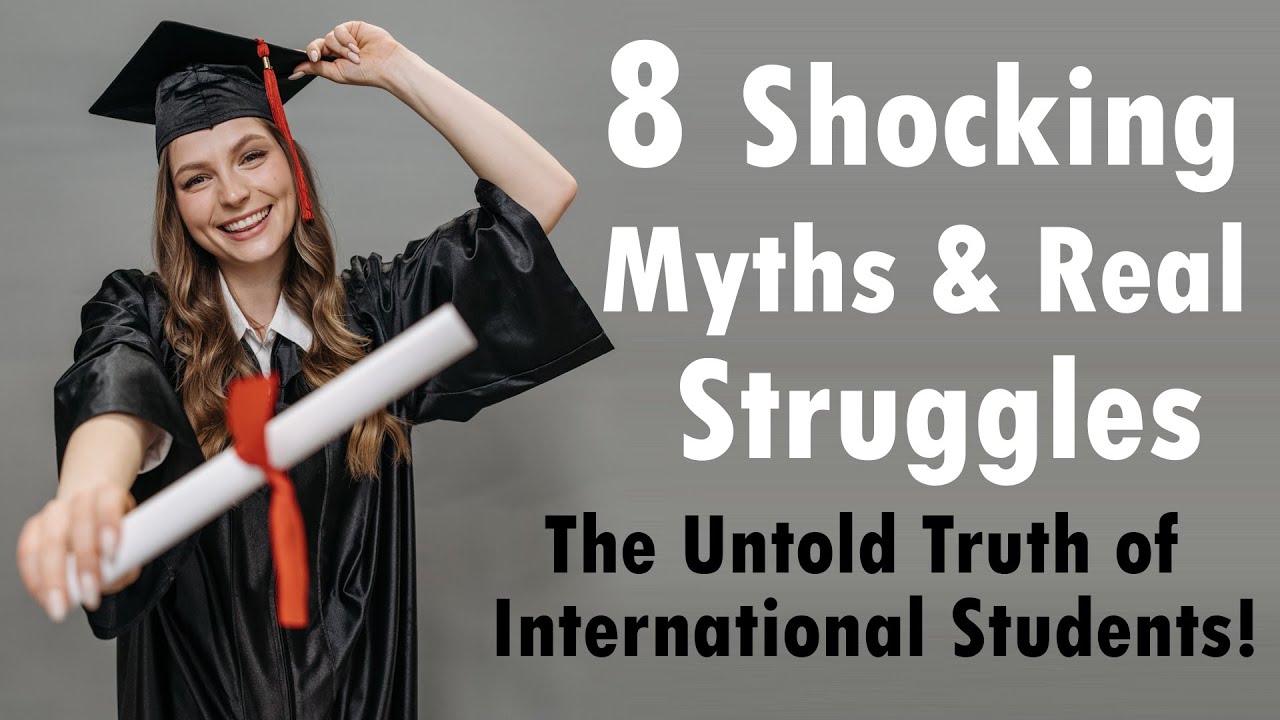 8 Shocking Myths & Real Struggles The Untold Truth of International