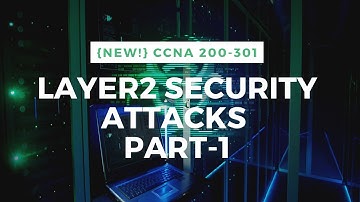 Layer 2 Security Attacks Part 1 - GNS3 Lab || {New!} CCNA 200-301 [ENGLISH]