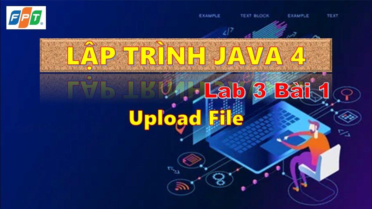 #SOF3011 Lab 3 Bài 1 - Upload File - Java 4 - YouTube