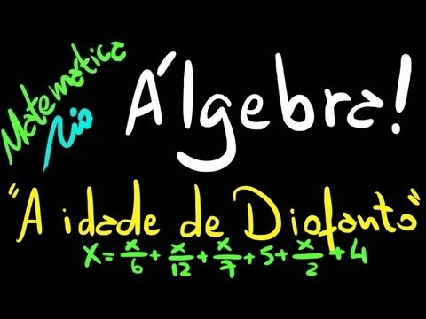 Vídeo: Quantos anos viveu diofanto?