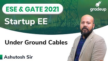 Under Ground Cables |ESE & GATE 2021 | Power System | Startup Series | Gradeup
