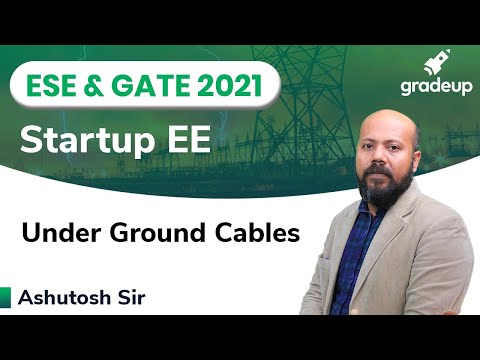 Under Ground Cables |ESE & GATE 2021 | Power System | Startup Series | Gradeup