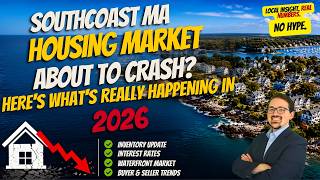 Is the SouthCoast MA Housing Market About to Crash? Here's What's Really Happening in 2026