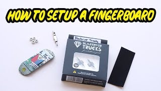 HOW TO SETUP A FINGERBOARD