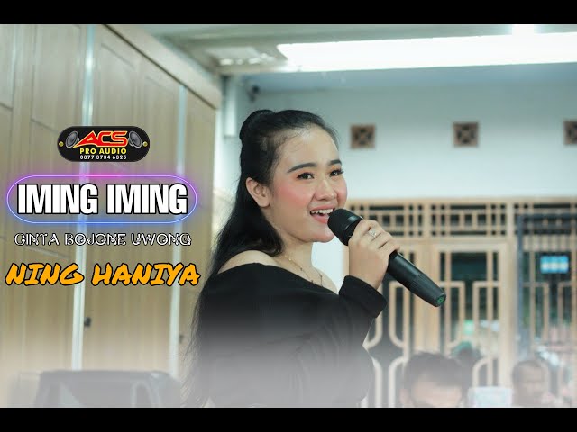 IMING IMING (Cinta Bojone Uwong) • NING HANIYA • ACS Pro Audio (live) class=