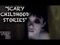Top 10 Scary Childhood Stories