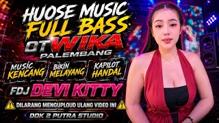 FULL DJ OT WIKA PALEMBANG‼️MUSIC KENCANG‼️BIKIN MELAYANG‼️DJ FUNKOT TERBARU ‼️FDJ DEVI KITTY