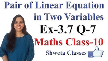 #NCERTSolution #MathsClass10, Pair of Linear Equations with two variables, Ex-3.7, Q-7.