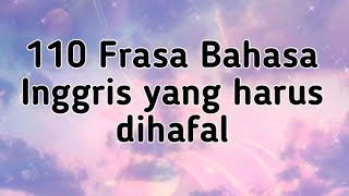110 Frasa Bahasa Inggris Yang Harus Dihafal Oleh Pemula