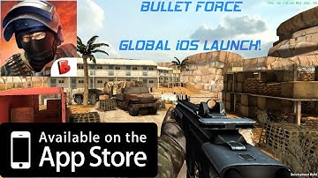 BULLET FORCE iOS WORLDWIDE RELEASE!