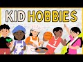 Kid hobbies  100 hobby and activity ideas for children