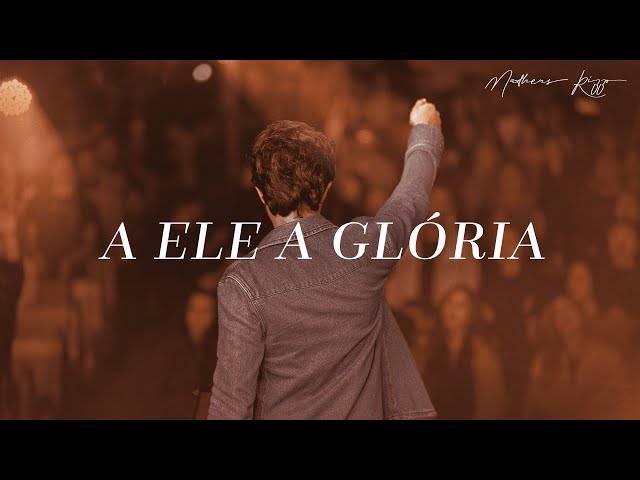 A ELE A GLÓRIA - Matheus Rizzo & Coral com 1700 vozes Mega Vigília ASP class=