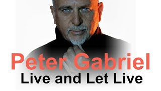 &quot;Live and Let Live&quot; ...  Peter Gabriel ... New Video
