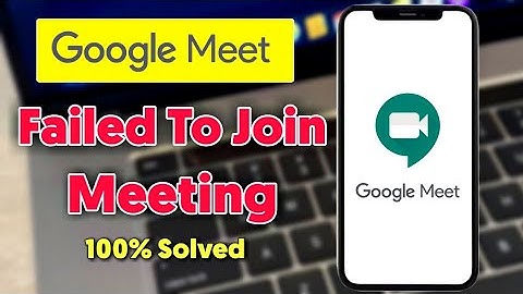 How To Fix Failed To Join Meeting in Google Meet | Failed To Join Meeting in Google Meet