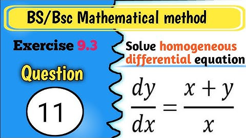 Math method Ex9.3 Question11|how to solve the homogeneous Differential Equations dy/dx=x+y/x 