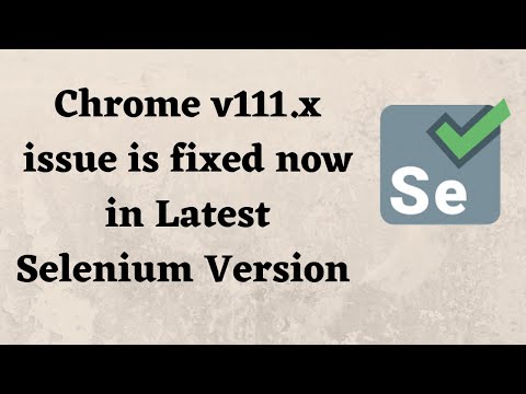 Chrome v111.x issue is fixed now in Latest Selenium Version 4.8.2