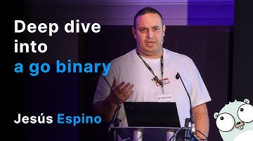 Deep dive into a go binary - Jesús Espino