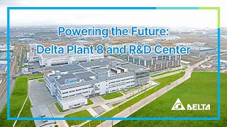 Powering the Future: Delta Plant 8 and R&D Center Opening