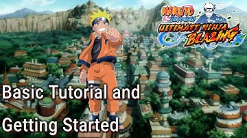 Naruto Ultimate Ninja Blazing: Beginner Tutorial, Basics, and Getting Started.
