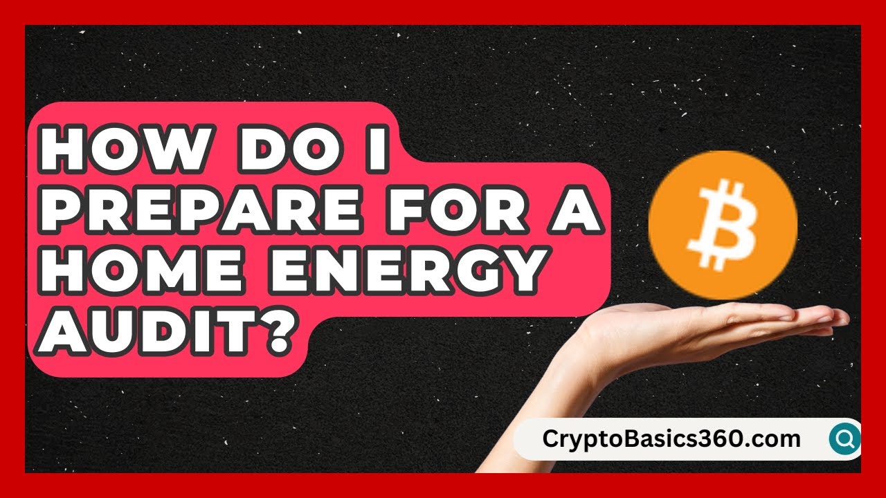 How Do I Prepare for a Home Energy Audit? | Your Utilities Hub
